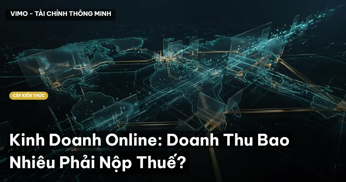 Kinh Doanh Online: Doanh Thu Bao Nhiêu Phải Nộp Thuế?