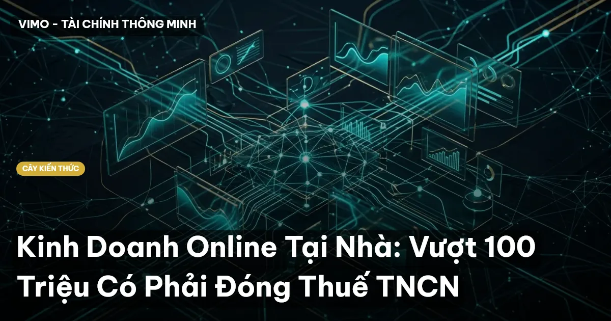 Kinh Doanh Online Tại Nhà: Vượt 100 Triệu Có Phải Đóng Thuế TNCN