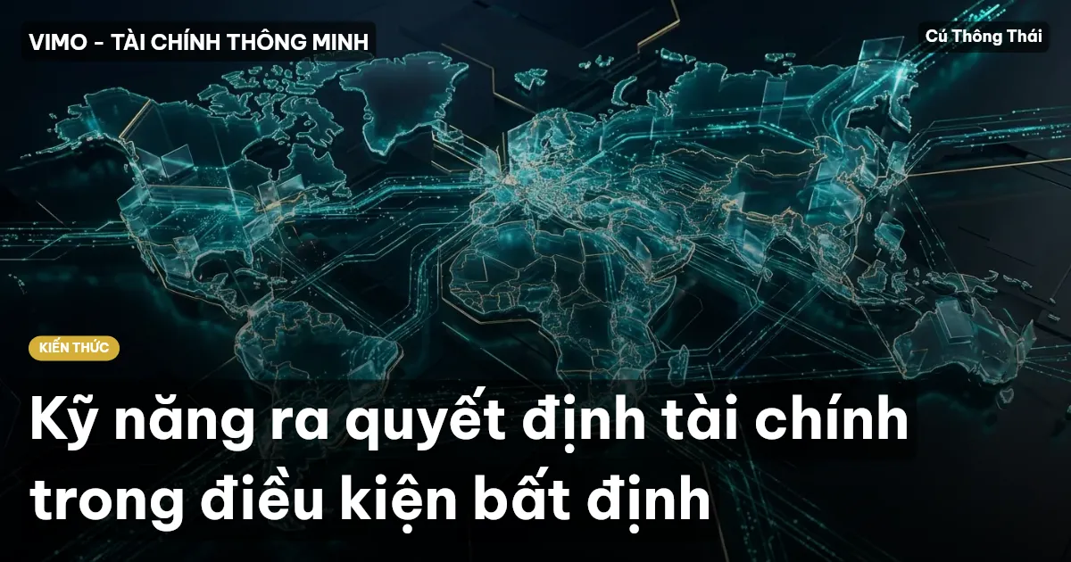 Kỹ năng ra quyết định tài chính trong điều kiện bất định