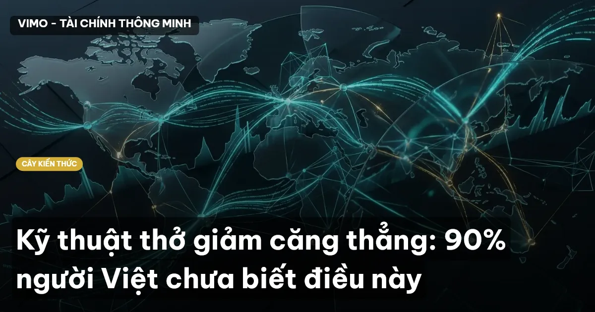 Kỹ thuật thở giảm căng thẳng: 90% người Việt chưa biết điều này