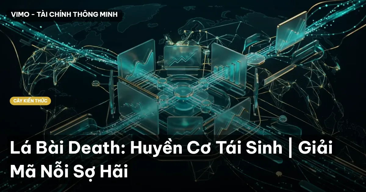 Lá Bài Death: Huyền Cơ Tái Sinh | Giải Mã Nỗi Sợ Hãi