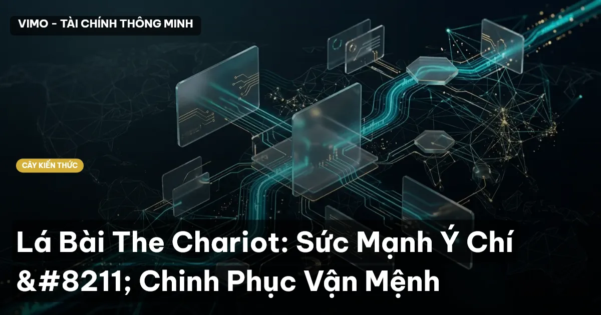 Lá Bài The Chariot: Sức Mạnh Ý Chí – Chinh Phục Vận Mệnh