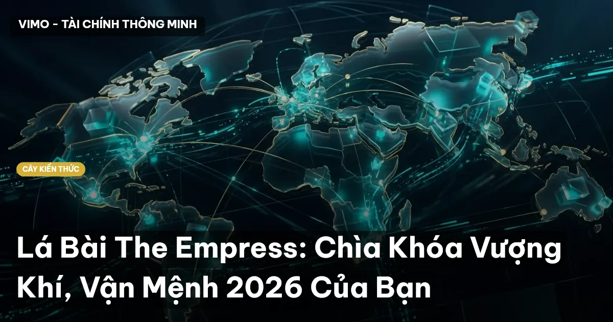 Lá Bài The Empress: Chìa Khóa Vượng Khí, Vận Mệnh 2026 Của Bạn