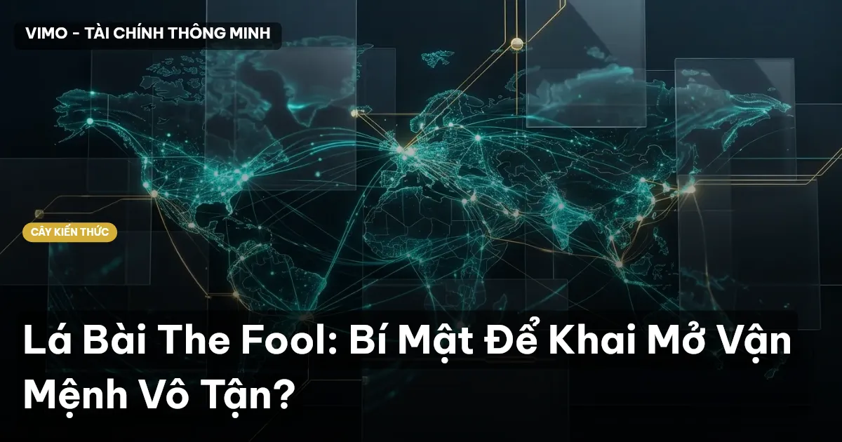 Lá Bài The Fool: Bí Mật Để Khai Mở Vận Mệnh Vô Tận?