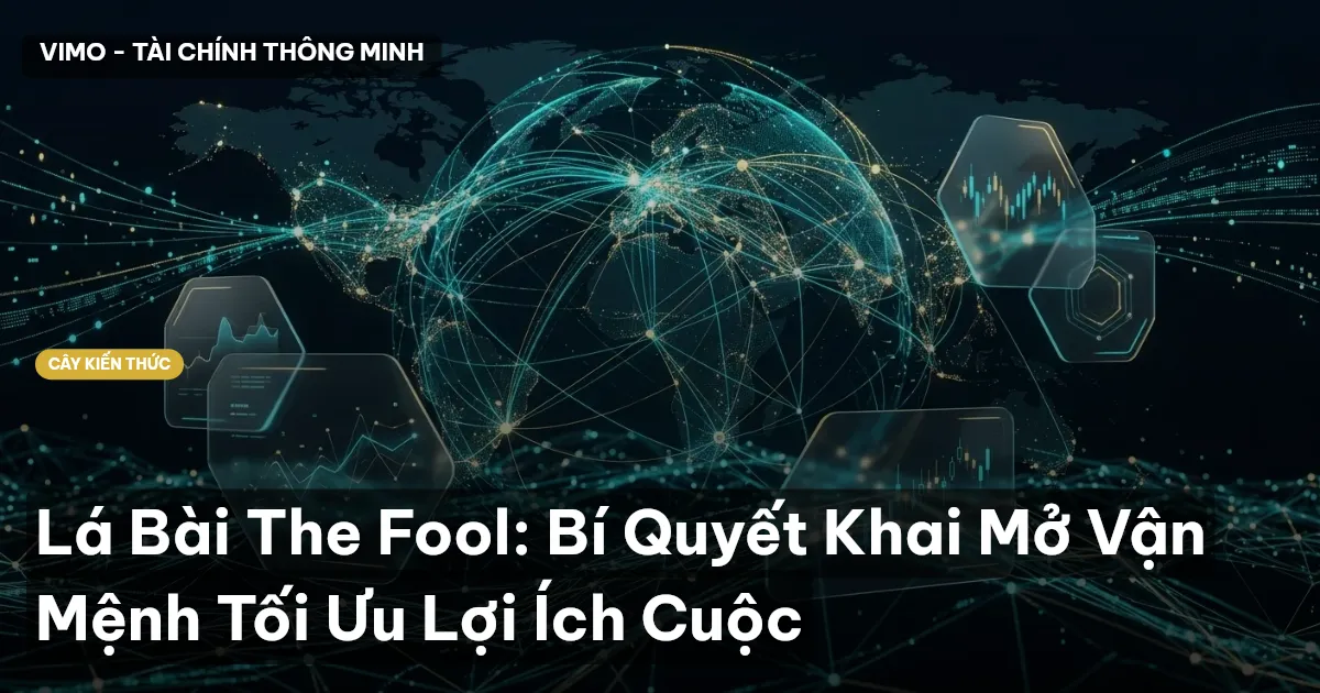 Lá Bài The Fool: Bí Quyết Khai Mở Vận Mệnh Tối Ưu Lợi Ích Cuộc