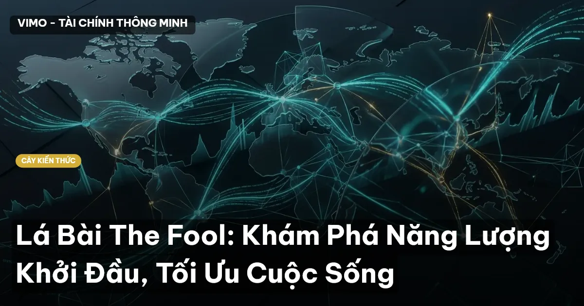 Lá Bài The Fool: Khám Phá Năng Lượng Khởi Đầu, Tối Ưu Cuộc Sống