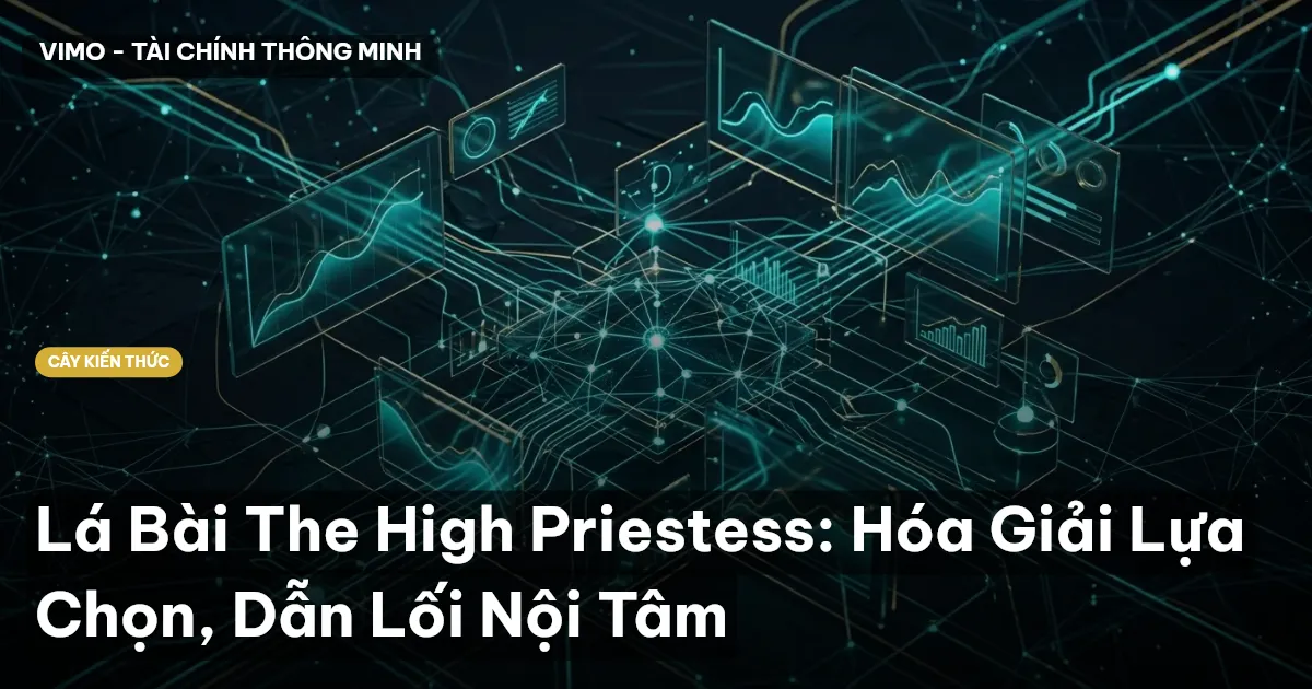 Lá Bài The High Priestess: Hóa Giải Lựa Chọn, Dẫn Lối Nội Tâm