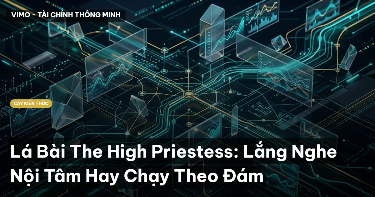 Lá Bài The High Priestess: Lắng Nghe Nội Tâm Hay Chạy Theo Đám