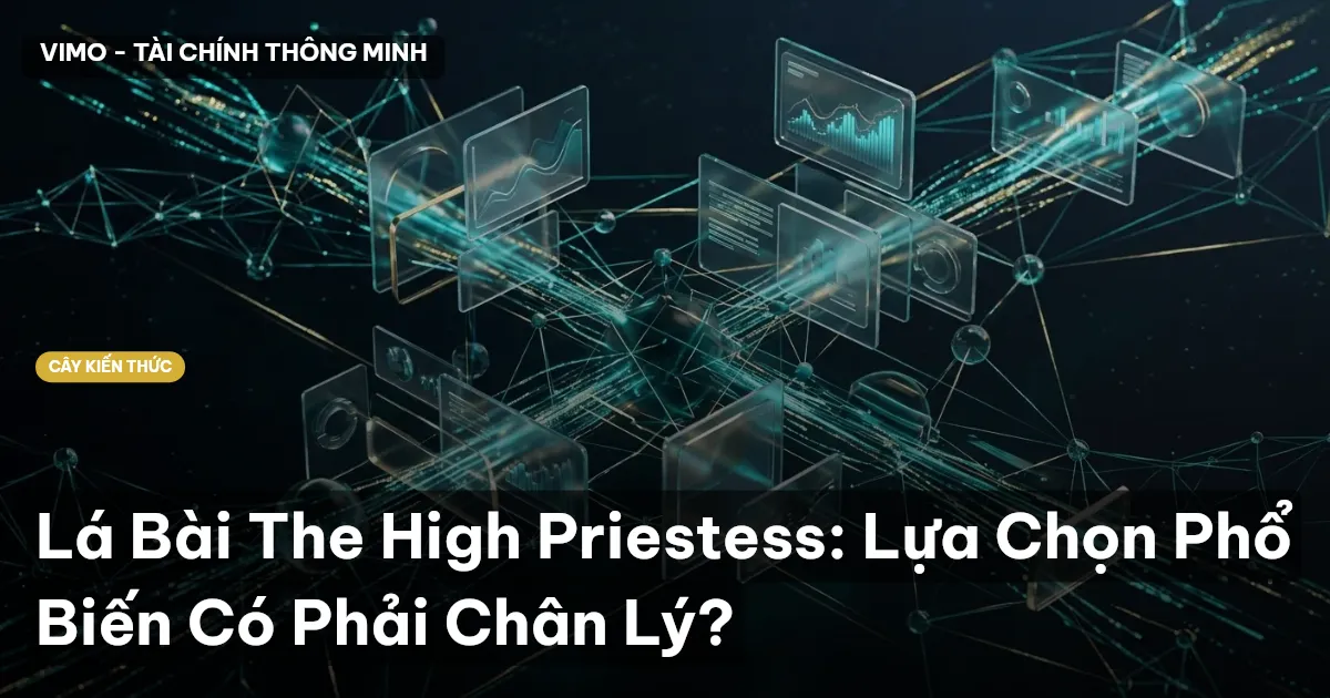 Lá Bài The High Priestess: Lựa Chọn Phổ Biến Có Phải Chân Lý?