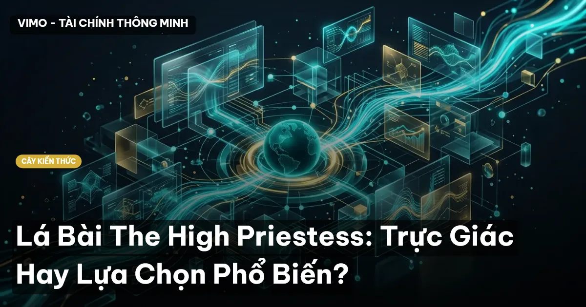 Lá Bài The High Priestess: Trực Giác Hay Lựa Chọn Phổ Biến?