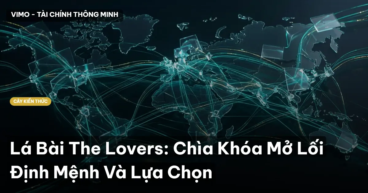 Lá Bài The Lovers: Chìa Khóa Mở Lối Định Mệnh Và Lựa Chọn