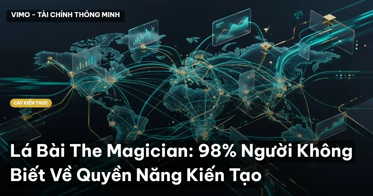 Lá Bài The Magician: 98% Người Không Biết Về Quyền Năng Kiến Tạo