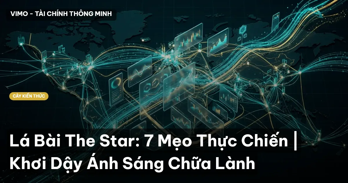 Lá Bài The Star: 7 Mẹo Thực Chiến | Khơi Dậy Ánh Sáng Chữa Lành