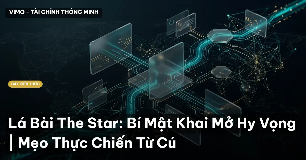 Lá Bài The Star: Bí Mật Khai Mở Hy Vọng | Mẹo Thực Chiến Từ Cú