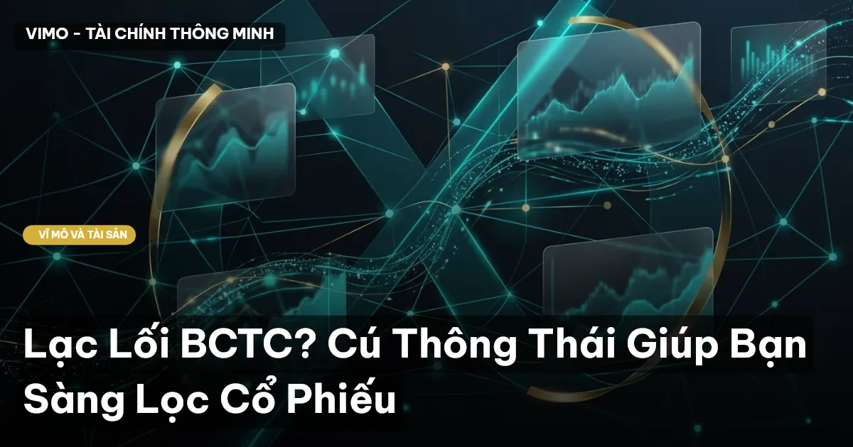 Lạc Lối BCTC? Cú Thông Thái Giúp Bạn Sàng Lọc Cổ Phiếu