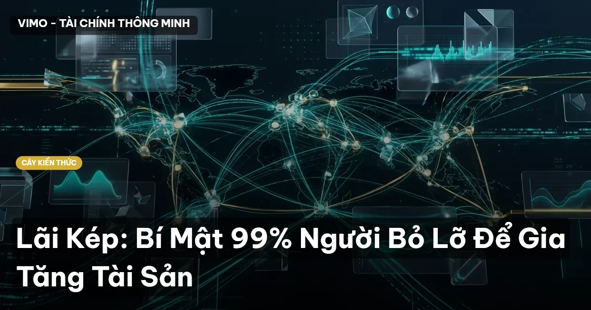 Lãi Kép: Bí Mật 99% Người Bỏ Lỡ Để Gia Tăng Tài Sản