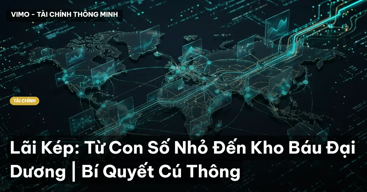 Lãi Kép: Từ Con Số Nhỏ Đến Kho Báu Đại Dương | Bí Quyết Cú Thông