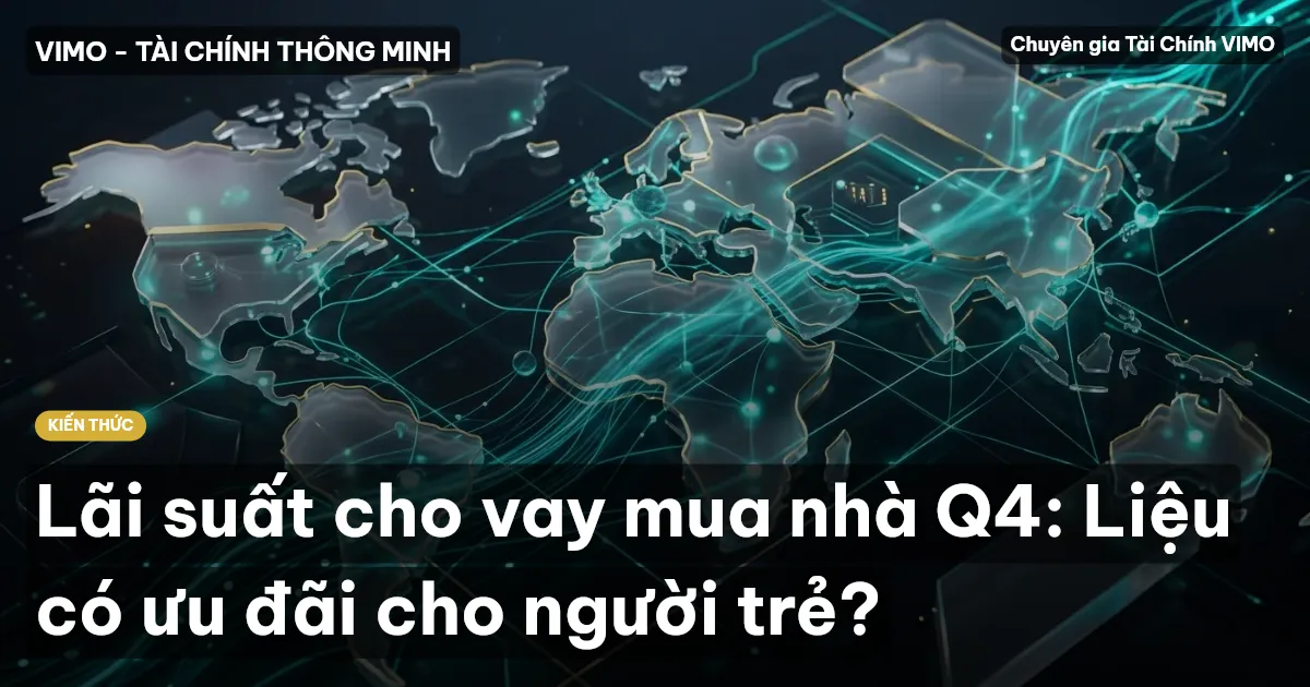 Lãi suất cho vay mua nhà Q4: Liệu có ưu đãi cho người trẻ?