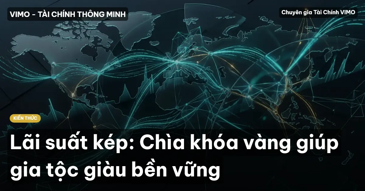 Lãi suất kép: Chìa khóa vàng giúp gia tộc giàu bền vững