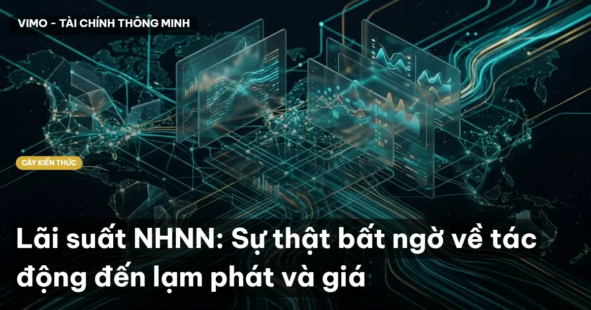 Lãi suất NHNN: Sự thật bất ngờ về tác động đến lạm phát và giá