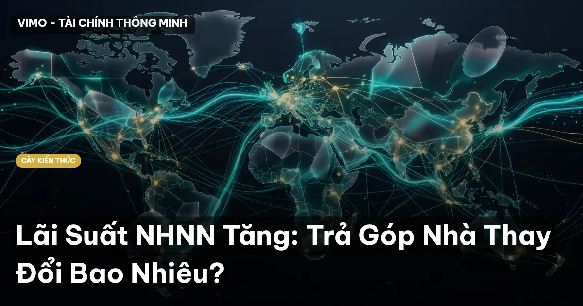 Lãi Suất NHNN Tăng: Trả Góp Nhà Thay Đổi Bao Nhiêu?