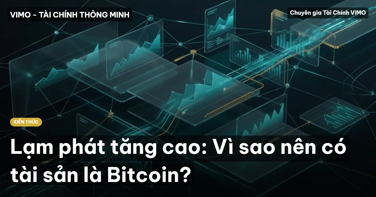 Lạm phát tăng cao: Vì sao nên có tài sản là Bitcoin?