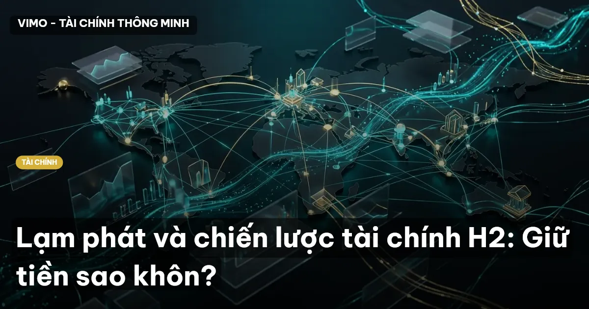 Lạm phát và chiến lược tài chính H2: Giữ tiền sao khôn?