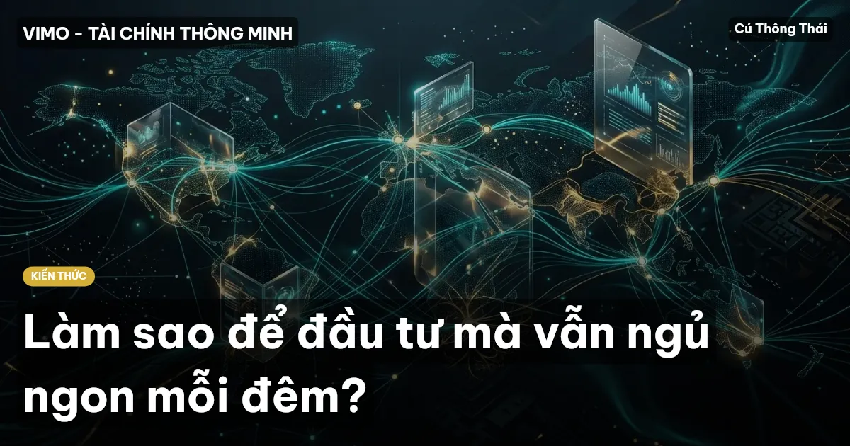 Làm sao để đầu tư mà vẫn ngủ ngon mỗi đêm?