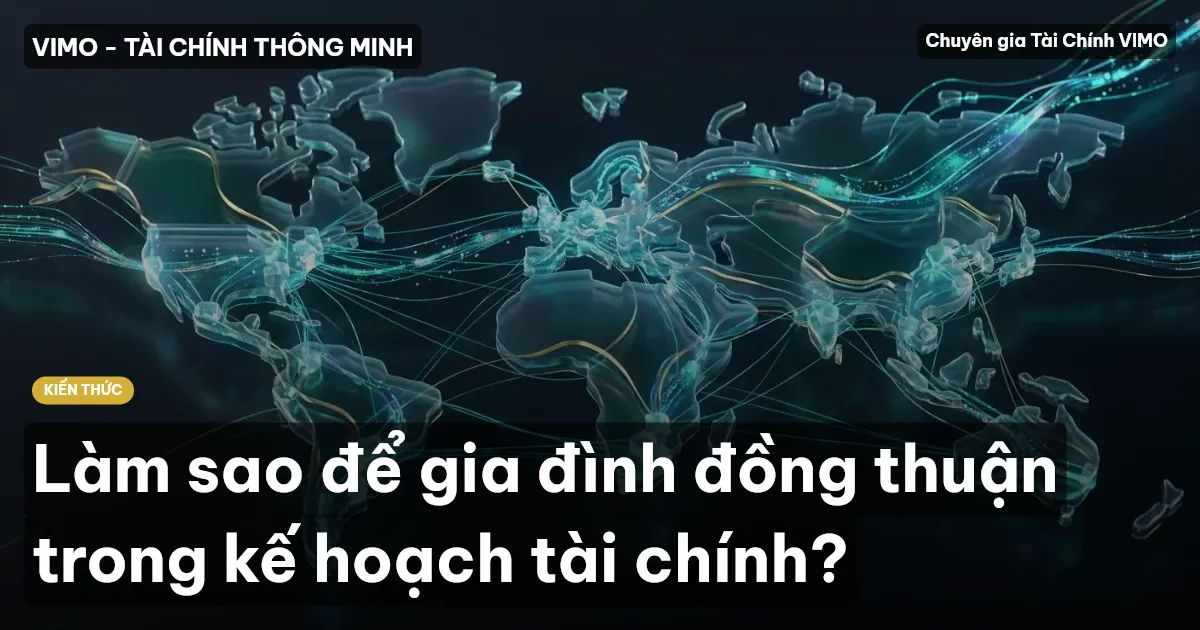 Làm sao để gia đình đồng thuận trong kế hoạch tài chính?