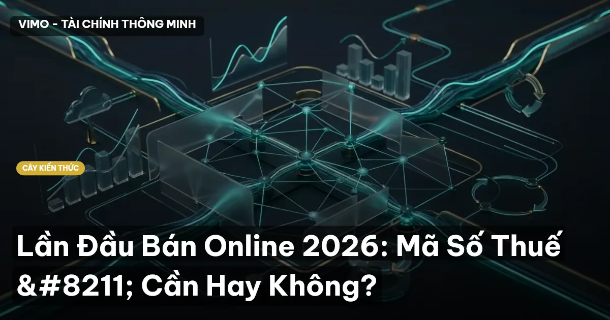 Lần Đầu Bán Online 2026: Mã Số Thuế – Cần Hay Không?