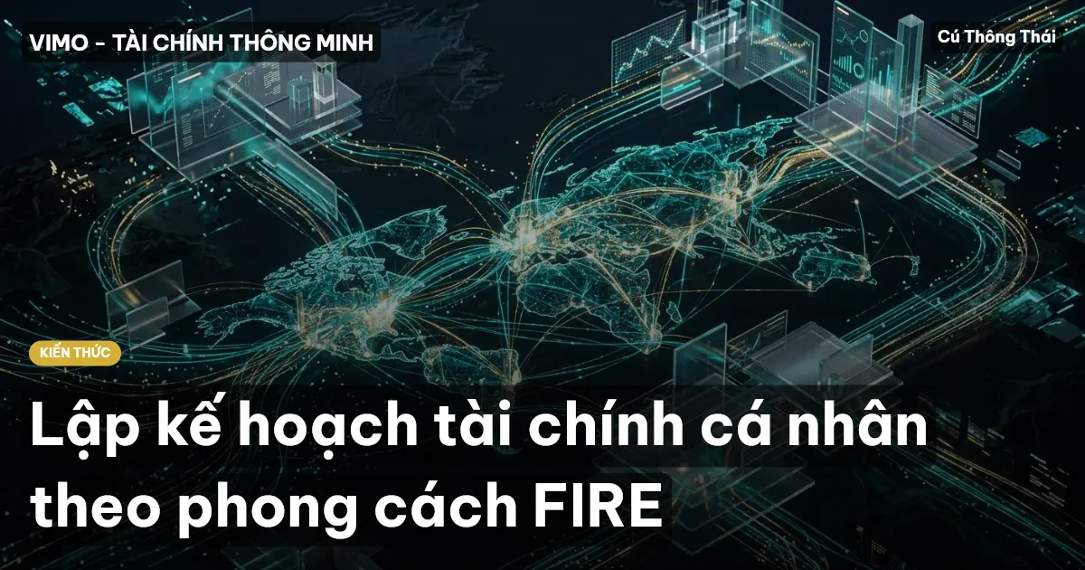 Lập kế hoạch tài chính cá nhân theo phong cách FIRE
