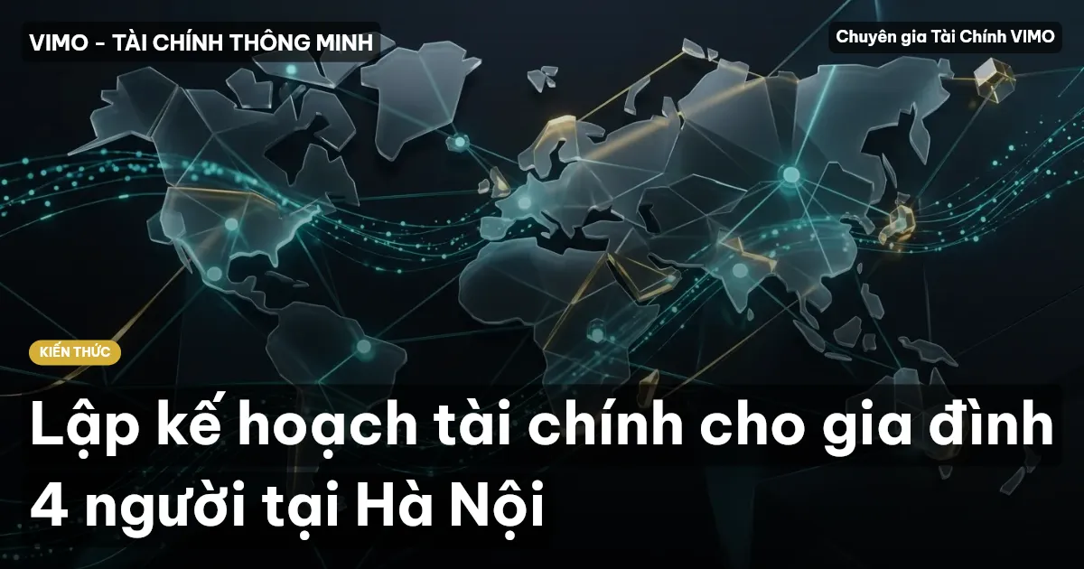 Lập kế hoạch tài chính cho gia đình 4 người tại Hà Nội