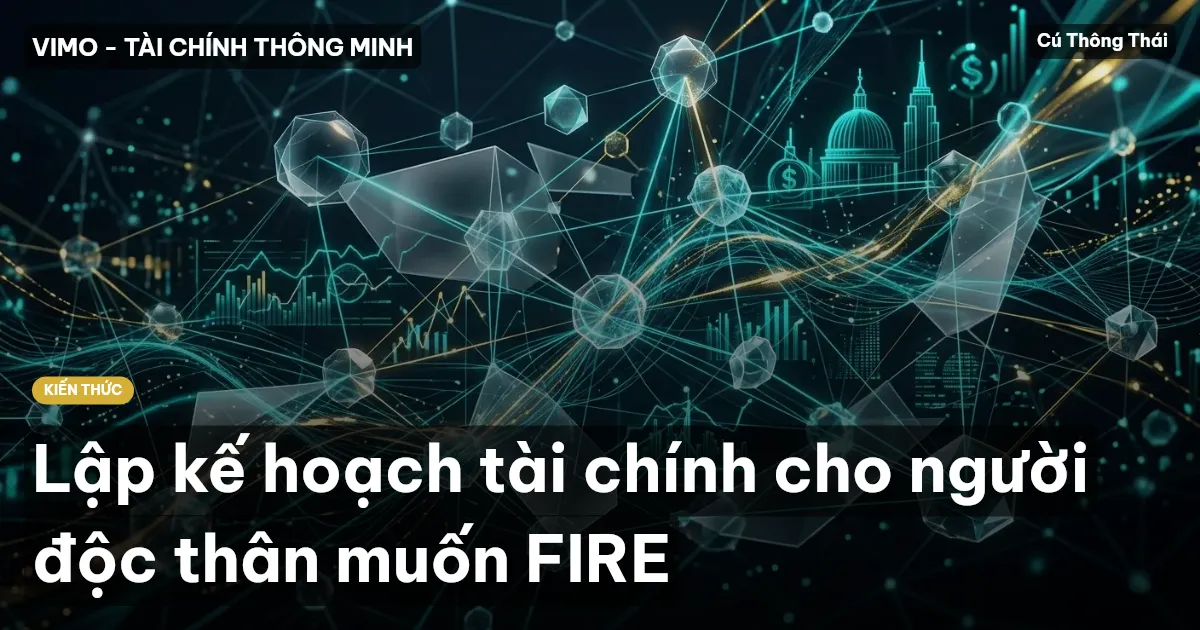 Lập kế hoạch tài chính cho người độc thân muốn FIRE