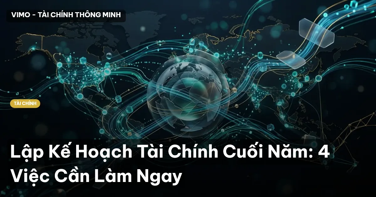 Lập Kế Hoạch Tài Chính Cuối Năm: 4 Việc Cần Làm Ngay