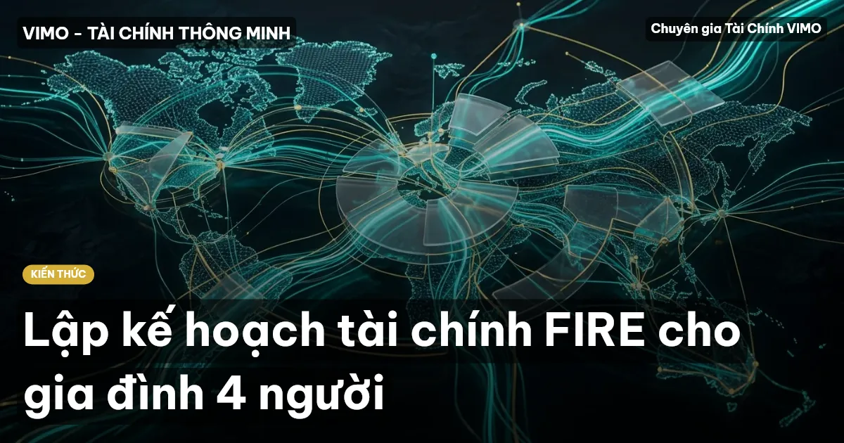 Lập kế hoạch tài chính FIRE cho gia đình 4 người