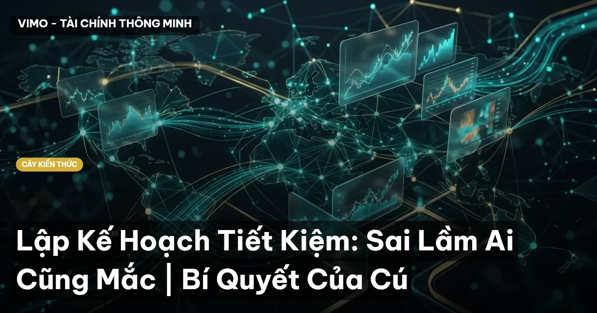 Lập Kế Hoạch Tiết Kiệm: Sai Lầm Ai Cũng Mắc | Bí Quyết Của Cú