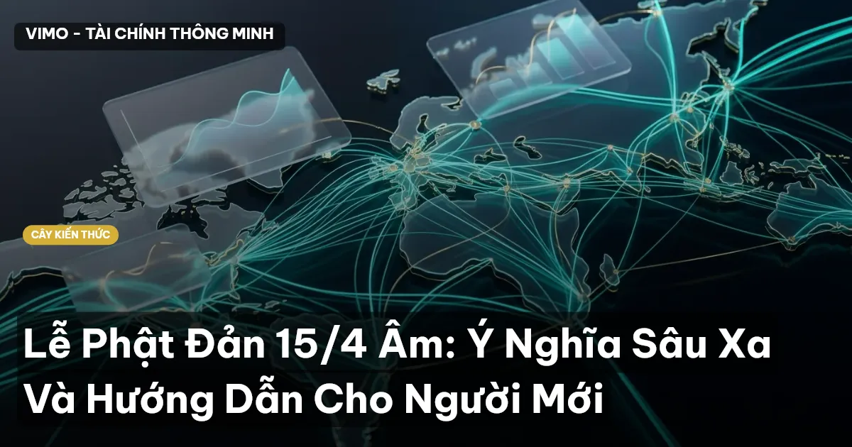 Lễ Phật Đản 15/4 Âm: Ý Nghĩa Sâu Xa Và Hướng Dẫn Cho Người Mới