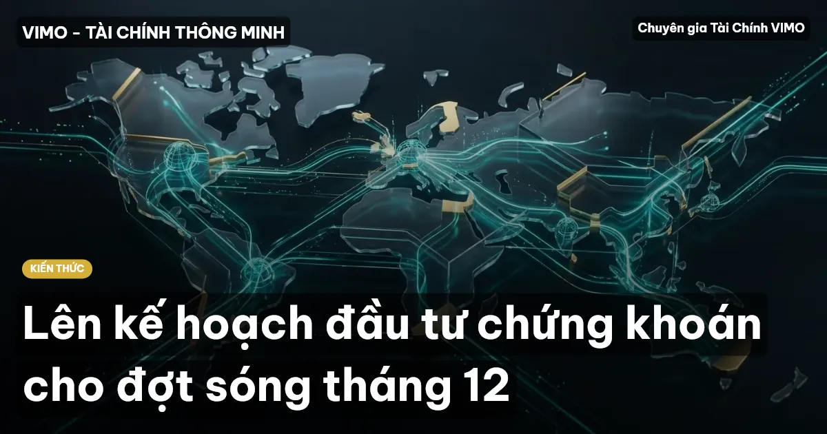 Lên kế hoạch đầu tư chứng khoán cho đợt sóng tháng 12