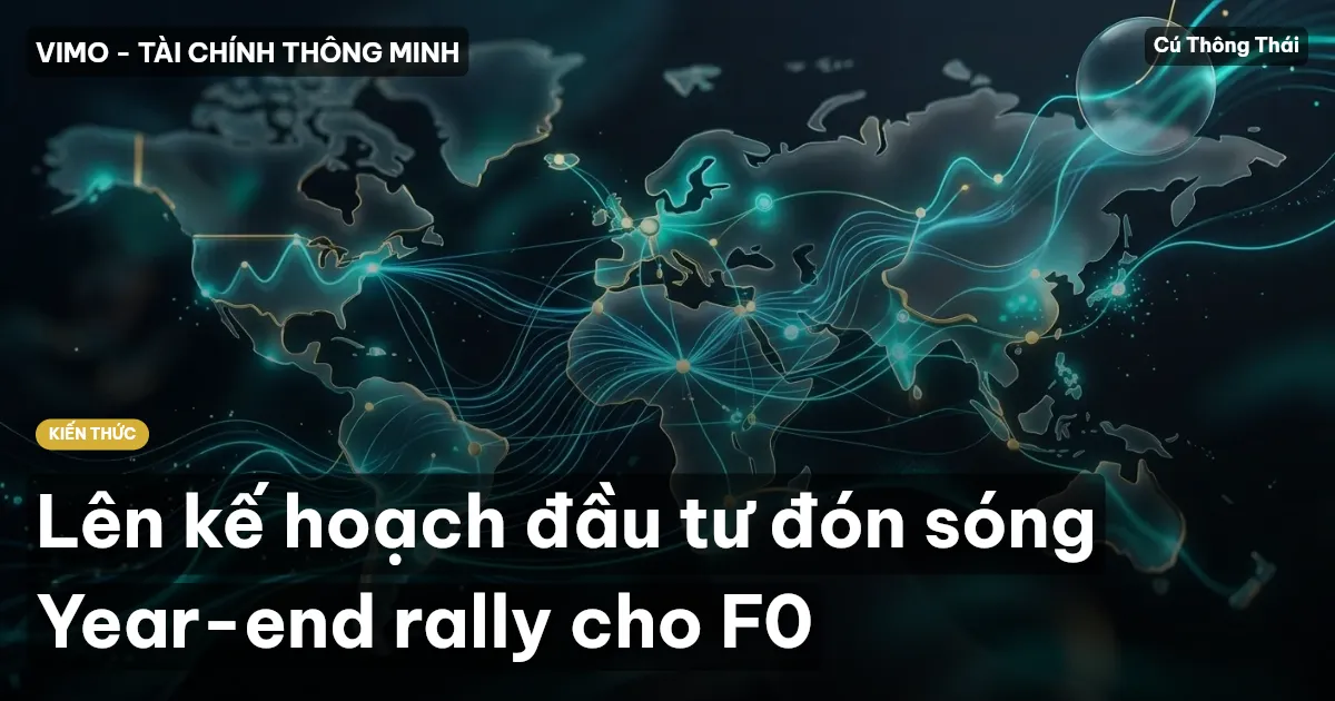 Lên kế hoạch đầu tư đón sóng Year-end rally cho F0