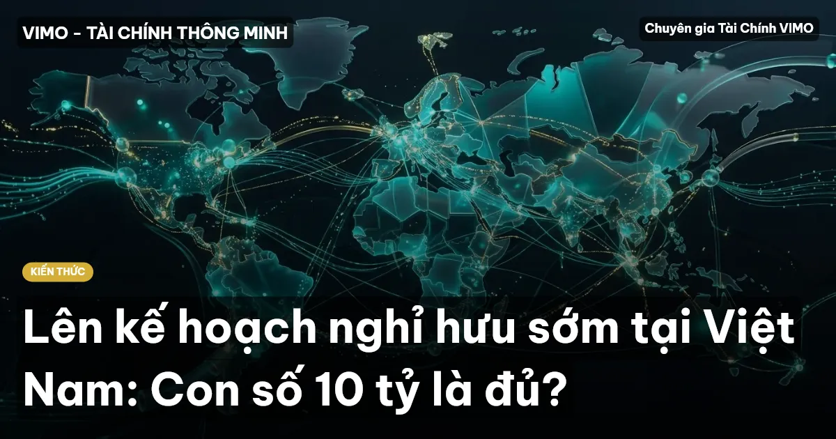 Lên kế hoạch nghỉ hưu sớm tại Việt Nam: Con số 10 tỷ là đủ?