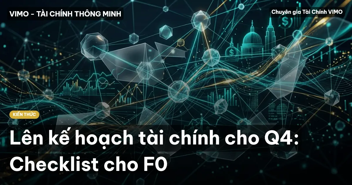 Lên kế hoạch tài chính cho Q4: Checklist cho F0