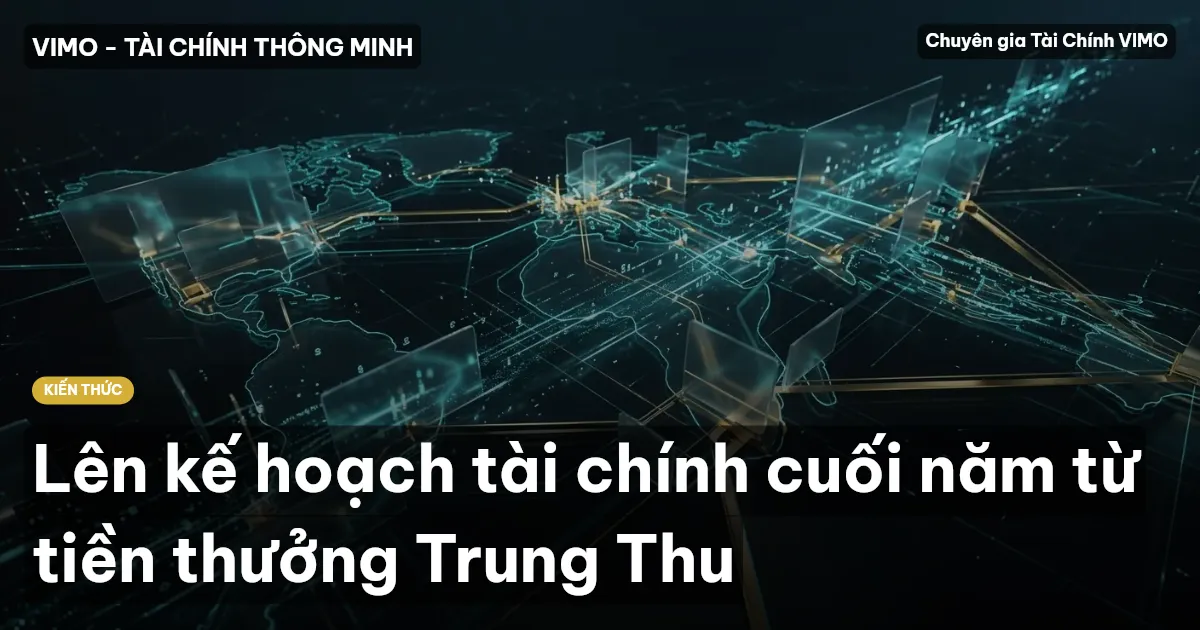 Lên kế hoạch tài chính cuối năm từ tiền thưởng Trung Thu