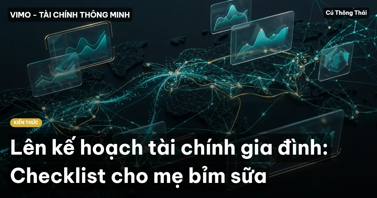 Lên kế hoạch tài chính gia đình: Checklist cho mẹ bỉm sữa