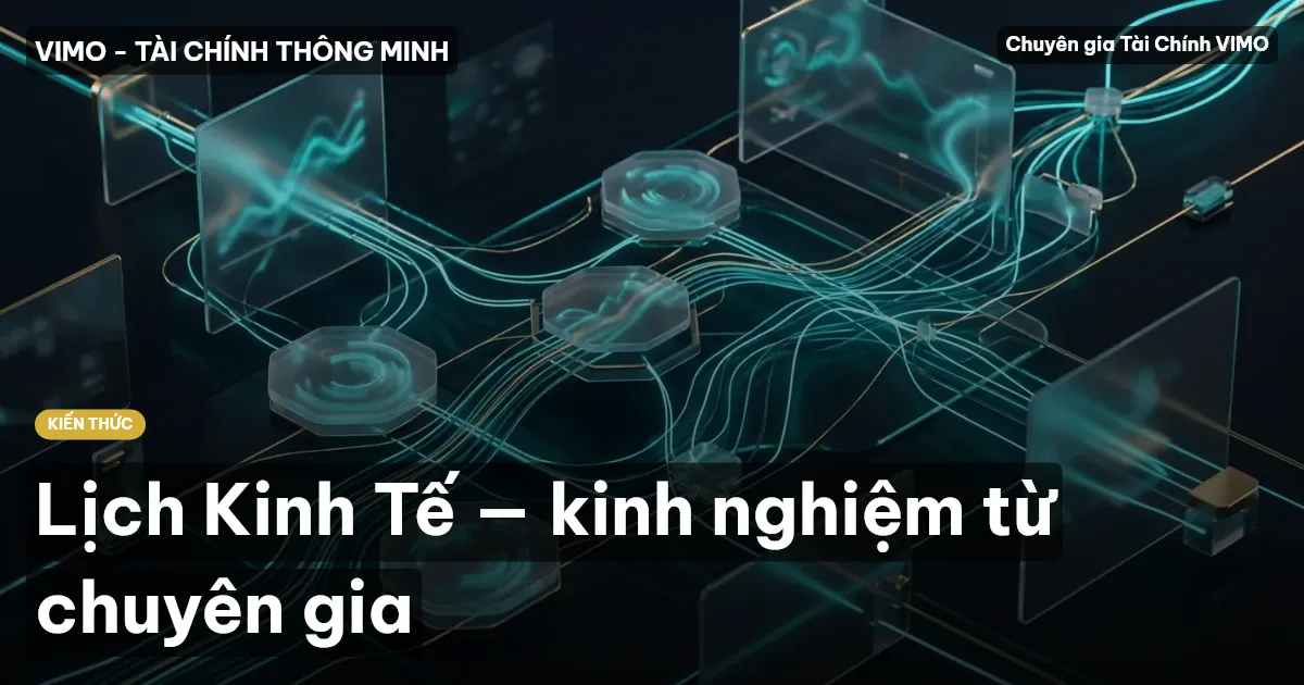 Lịch Kinh Tế — kinh nghiệm từ chuyên gia