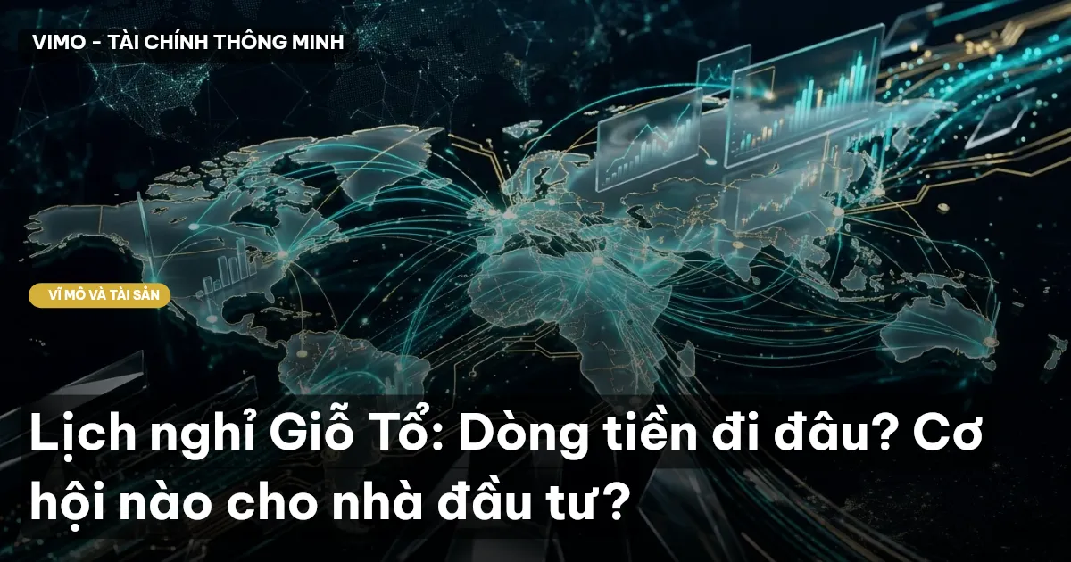 Lịch nghỉ Giỗ Tổ: Dòng tiền đi đâu? Cơ hội nào cho nhà đầu tư?