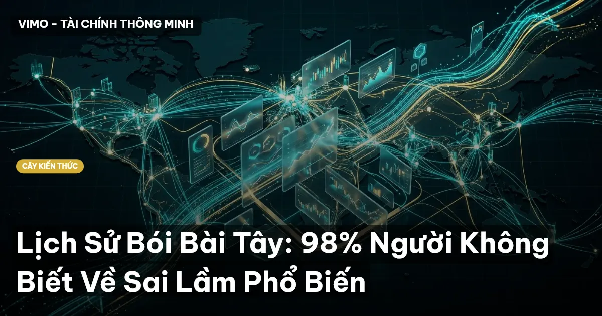Lịch Sử Bói Bài Tây: 98% Người Không Biết Về Sai Lầm Phổ Biến