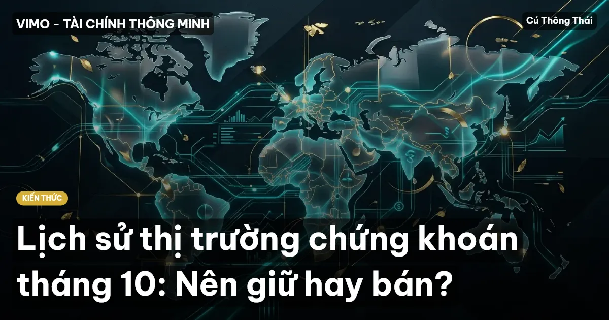 Lịch sử thị trường chứng khoán tháng 10: Nên giữ hay bán?