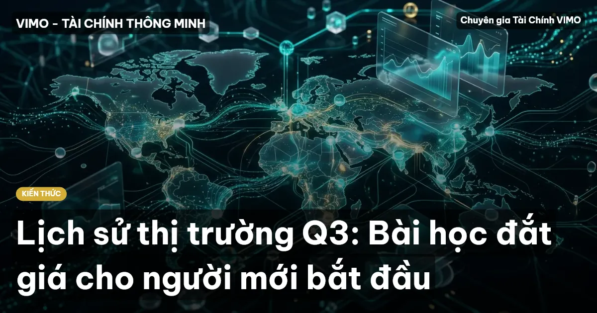 Lịch sử thị trường Q3: Bài học đắt giá cho người mới bắt đầu