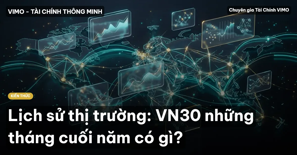 Lịch sử thị trường: VN30 những tháng cuối năm có gì?