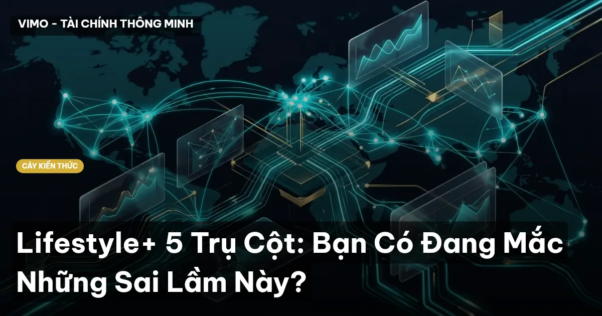 Lifestyle+ 5 Trụ Cột: Bạn Có Đang Mắc Những Sai Lầm Này?